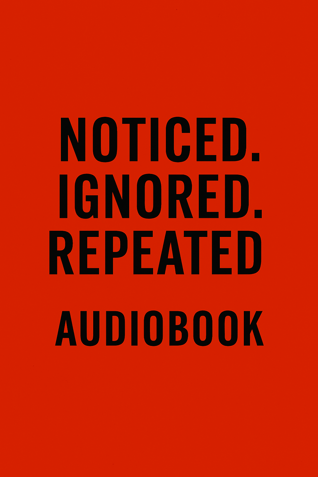 Noticed. Ignored. Repeated. Audiobook