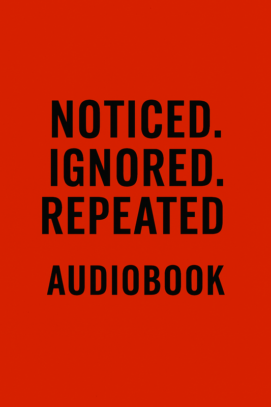 Noticed. Ignored. Repeated. Audiobook